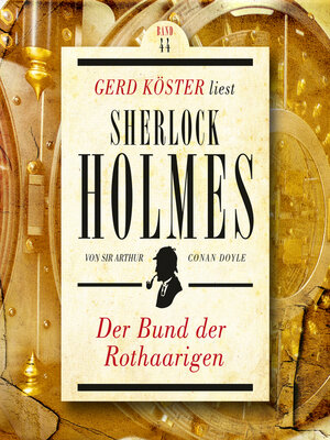 cover image of Der Bund der Rothaarigen--Gerd Köster liest Sherlock Holmes, Band 44 (Ungekürzt)